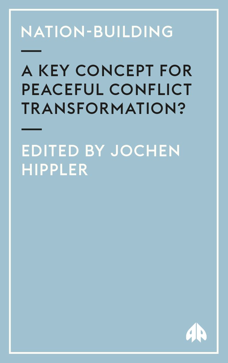 Nation-Building: A Key Concept for Peaceful Conflict Transformation?