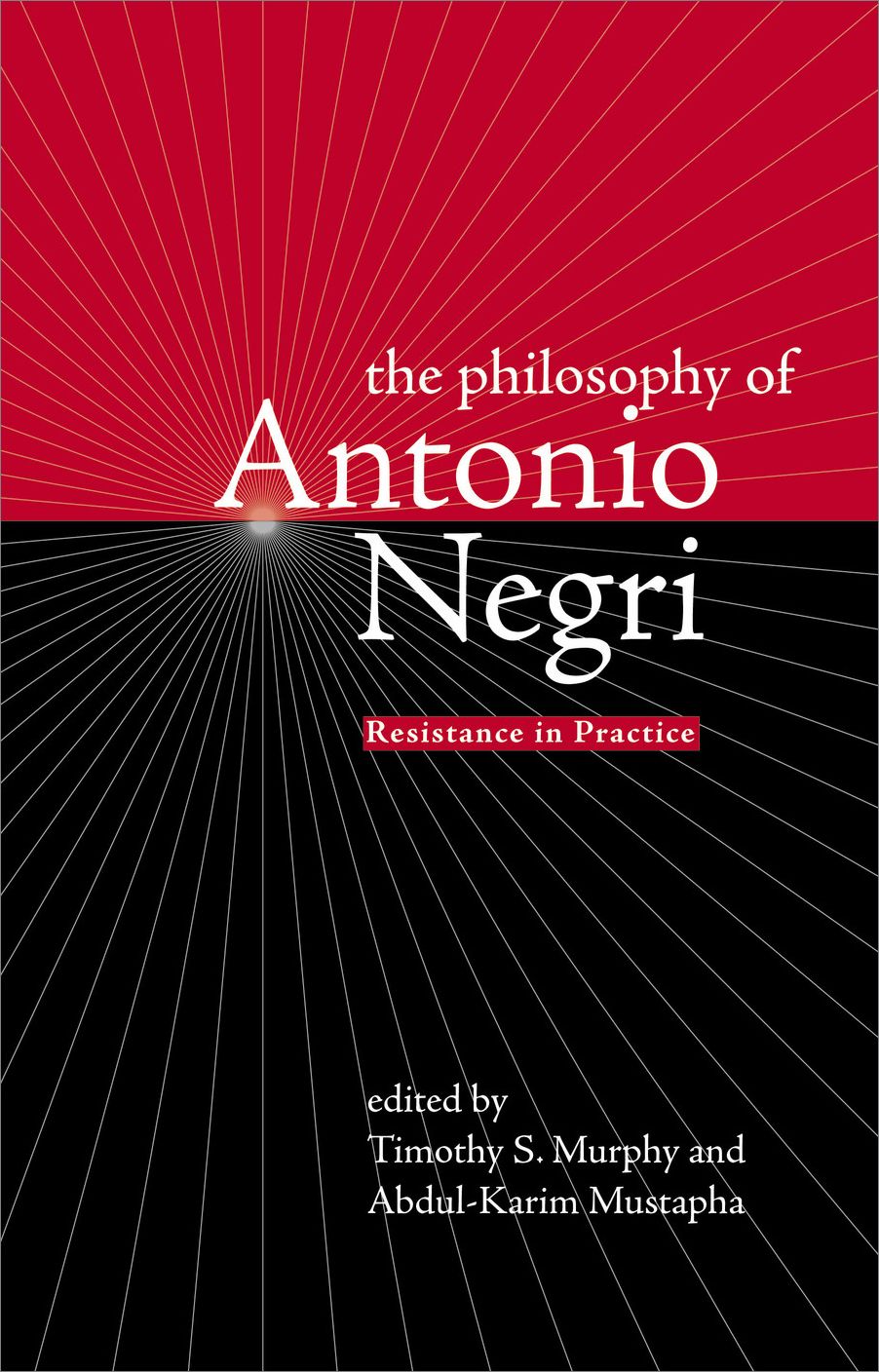 Philosophy of Antonio Negri: Resistance in Practice