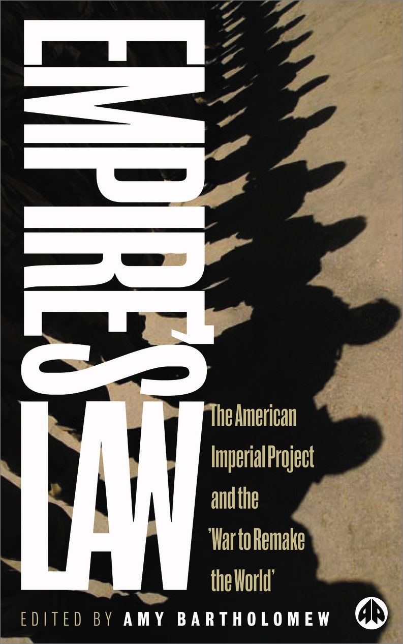 Empire's Law: The American Imperial Project and the "War to Remake the World"