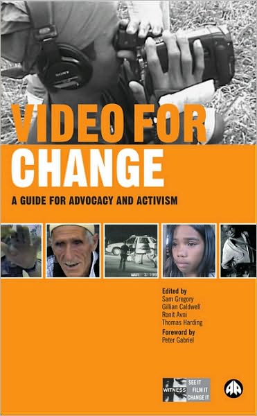 Video for Change: A How-to Guide on Using Video in Advocacy and Activism