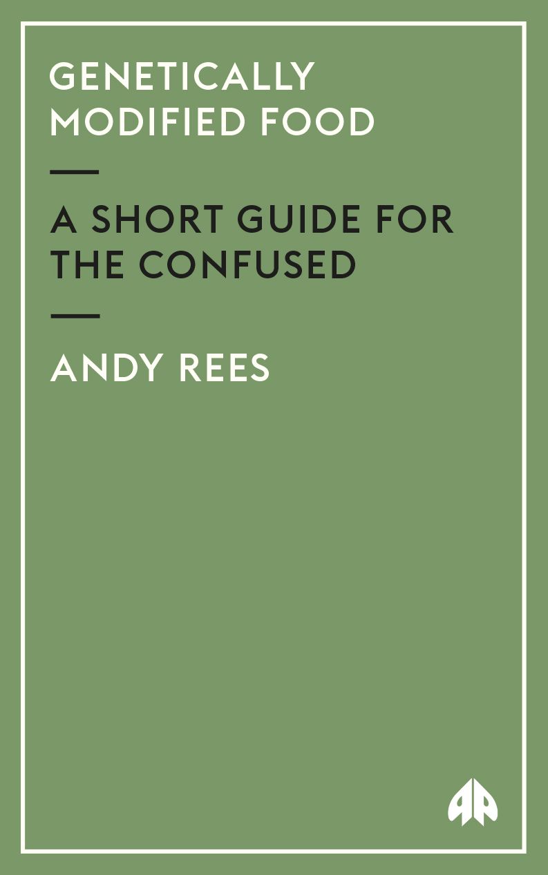 Genetically Modified Food: A Short Guide for the Confused
