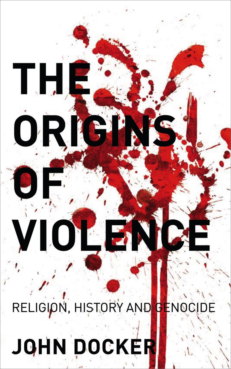 Origins of Violence: Religion, History and Genocide