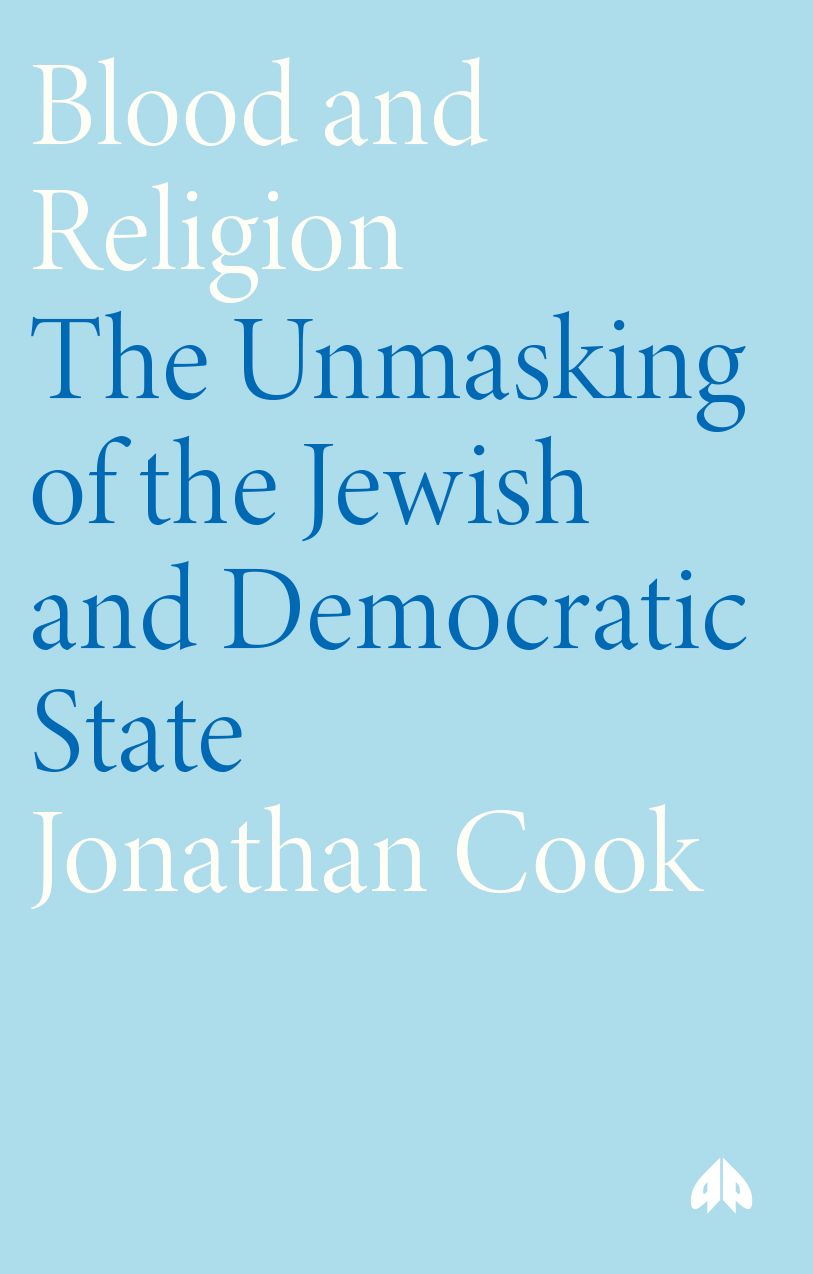 Blood and Religion: The Unmasking of the Jewish and Democratic State