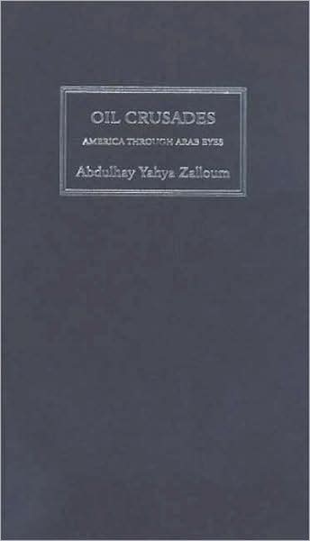 Oil Crusades: America Through Arab Eyes