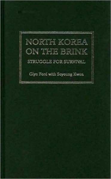 North Korea on the Brink: Struggle for Survival