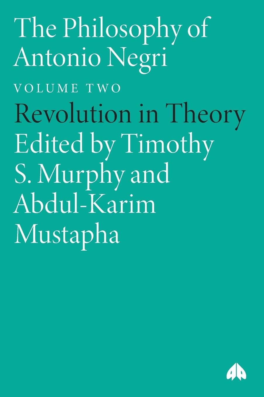Philosophy of Antonio Negri - Volume Two: Revolution in Theory