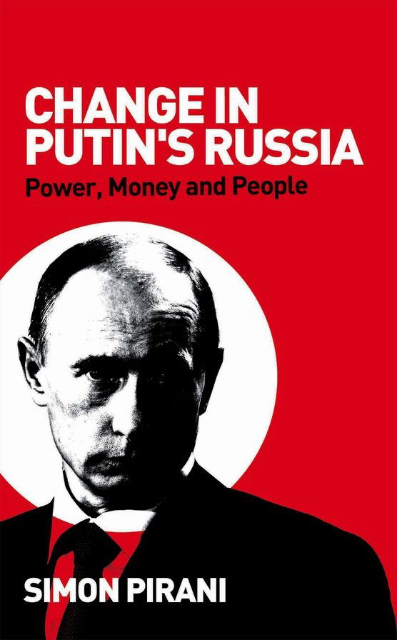 Change in Putin's Russia: Power, Money and People