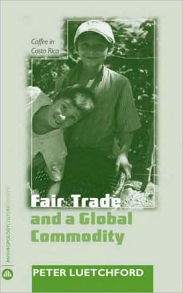 Fair Trade and a Global Commodity: Coffee in Costa Rica