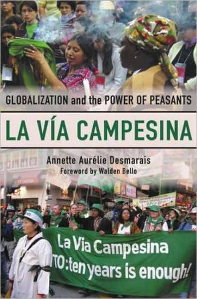 Via Campesina: Globalization and the Power Peasants