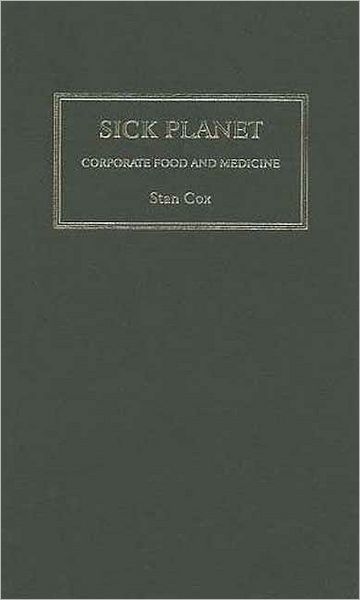 Sick Planet: Corporate Food and Medicine