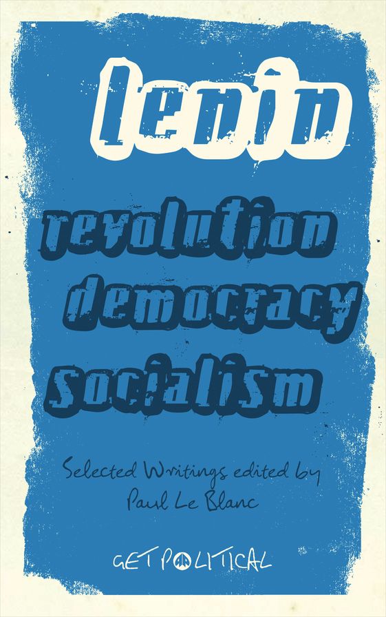 Lenin: Selected Writings on Revolution, Democracy and Socialism
