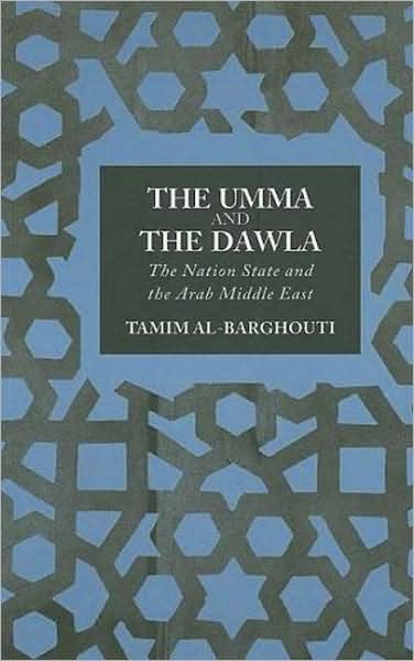 Umma and Dawla: The Nation State and the Arab Middle East