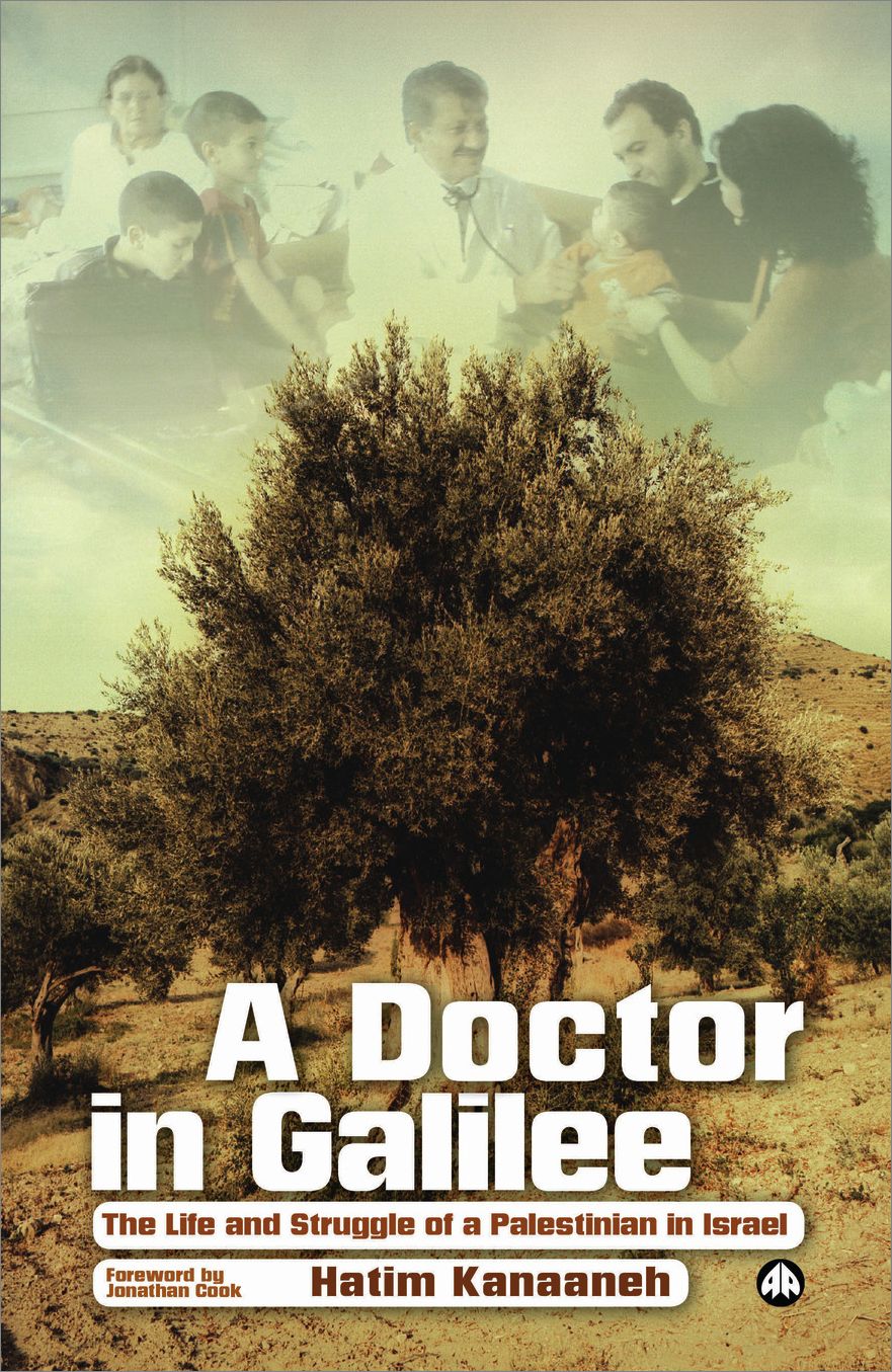 A Doctor in Galilee: The Life and Struggle of a Palestinian in Isreal