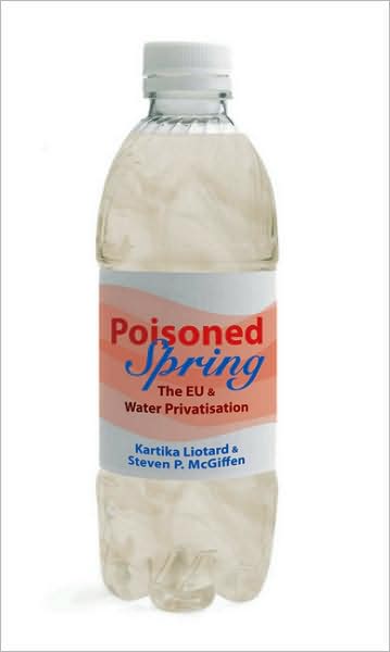 Poisoned Spring: The Eu and Water Privatisation