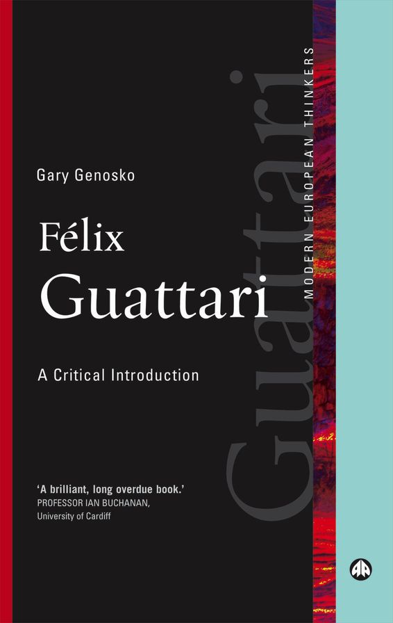 Felix Guattari: A Critical Introduction