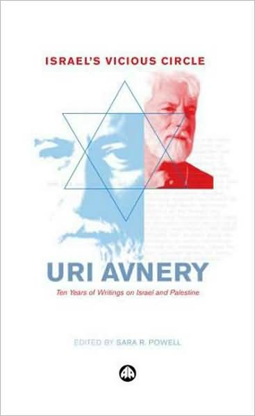 Israel's Vicious Circle: Ten Years of Writings on Israel and Palestine