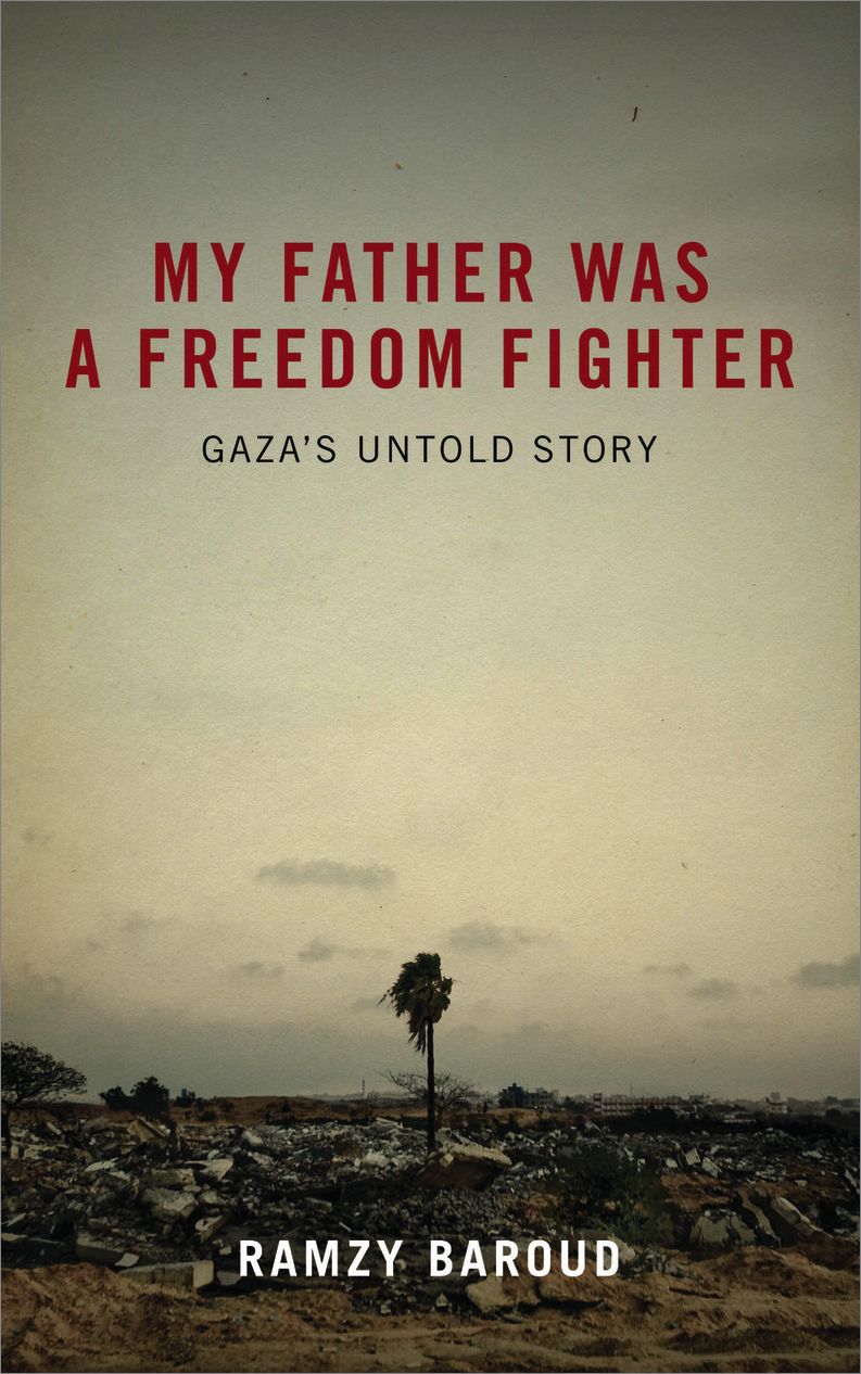 My Father Was a Freedom Fighter: Gaza's Untold Story