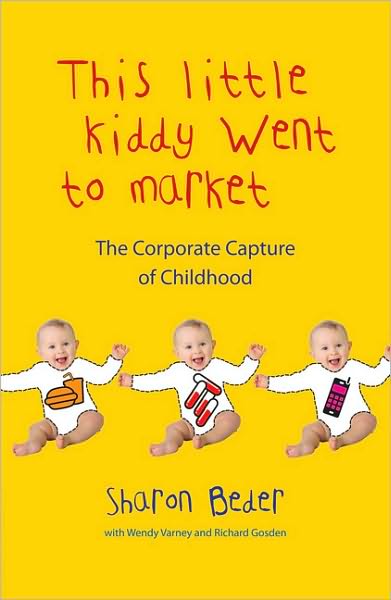 Little Kiddy Went to Market: The Corporate Assault on Children