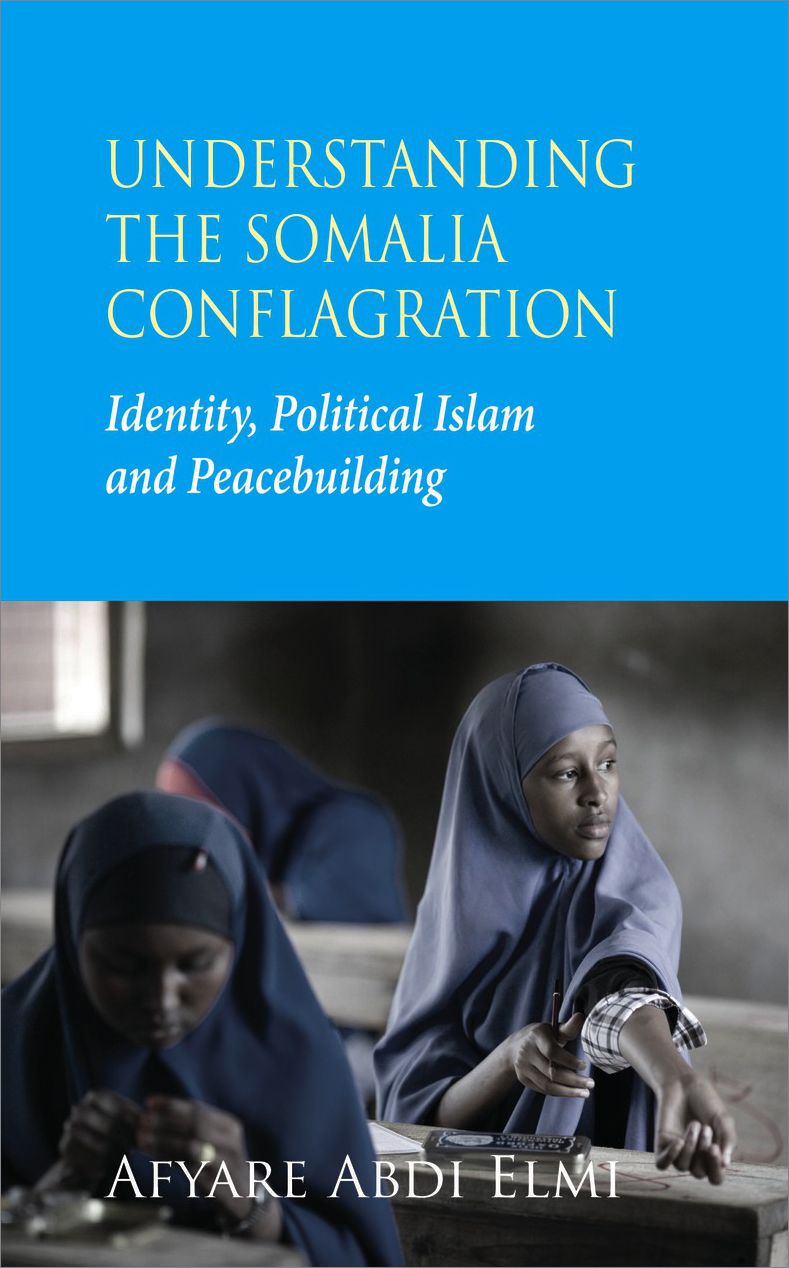 Understanding the Somalia Conflagration: Identity, Islam and Peacebuilding