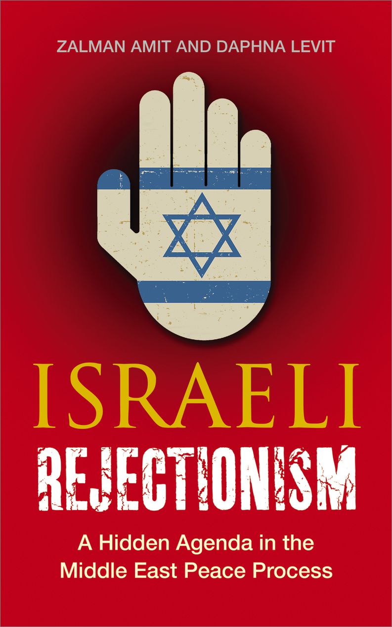 Israeli Rejectionism: A Hidden Agenda in the Middle East Peace Process