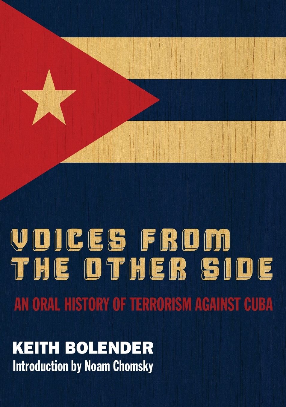 Voices From The Other Side: An Oral History Of Terrorism Against Cuba