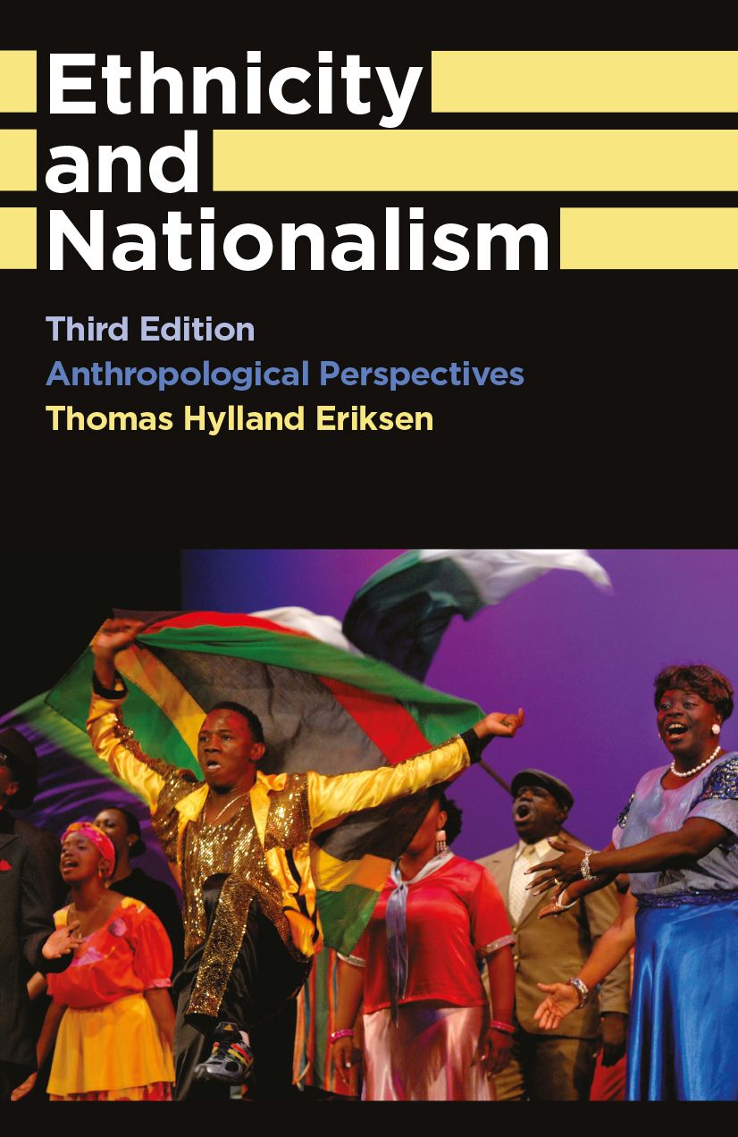 Ethnicity and Nationalism: Anthropological Perspectives: Third Edition