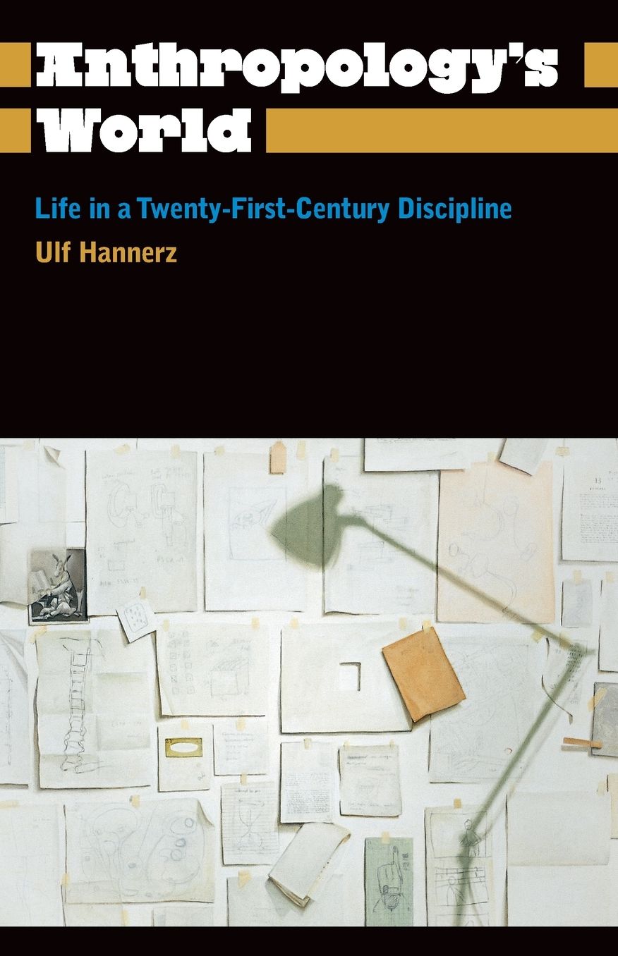 Anthropology's World: Life in a Twenty-First Century