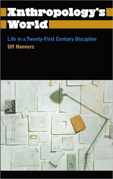 Anthropology's World: Life in a Twenty-First Century