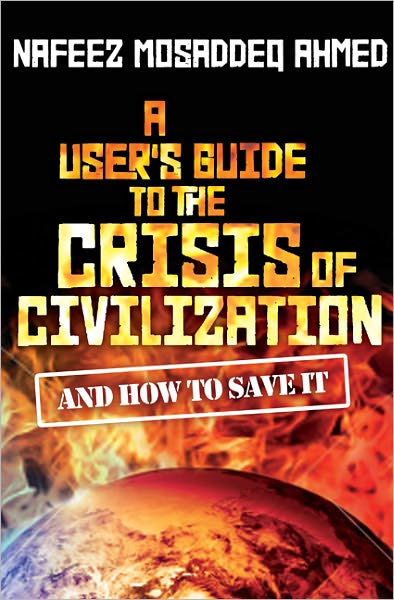 A User's Guide to the Crisis of Civilisation: And How to Save it