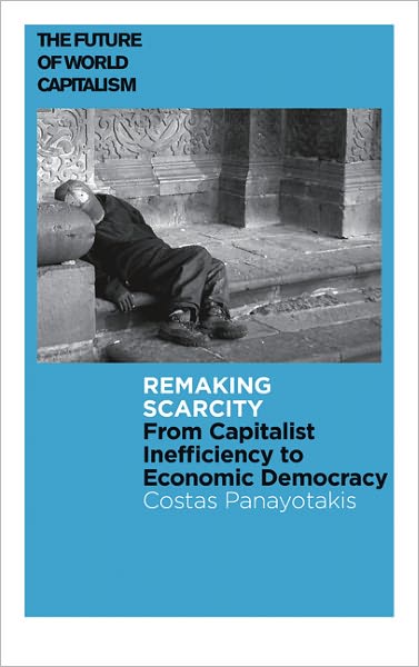 Remaking Scarcity: From Capitalist Inefficiency to Economic Democracy