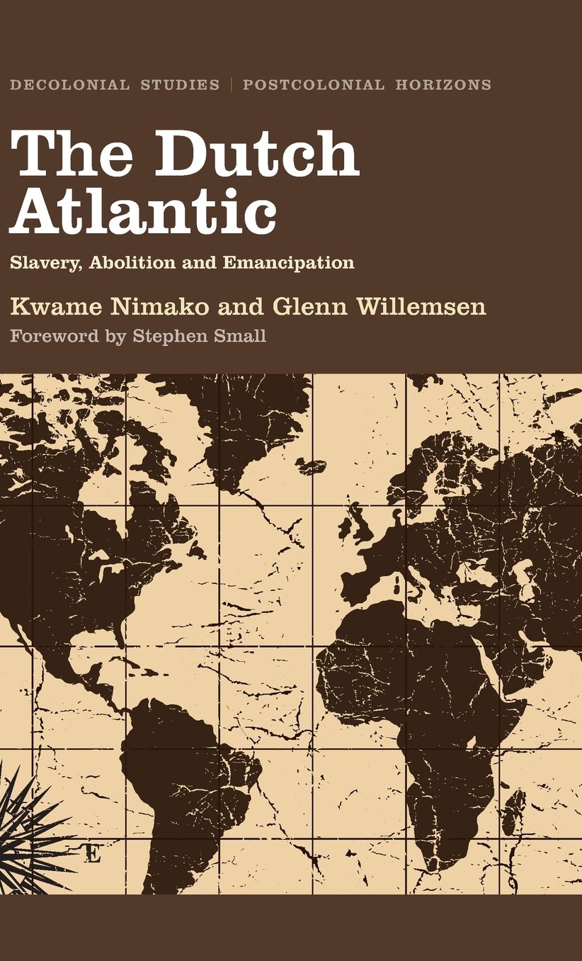 The Dutch Atlantic: Slavery, Abolition and Emancipation