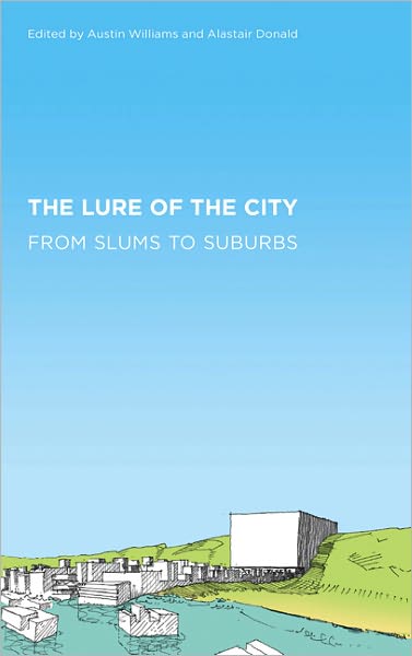 The Lure of the City: From Slums to Suburbs