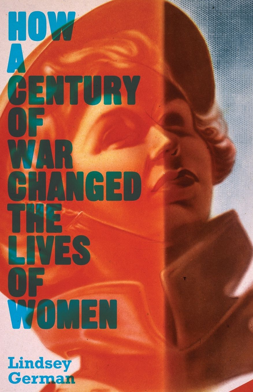 How a Century of War Changed the Lives of Women: Work, Family and Liberation
