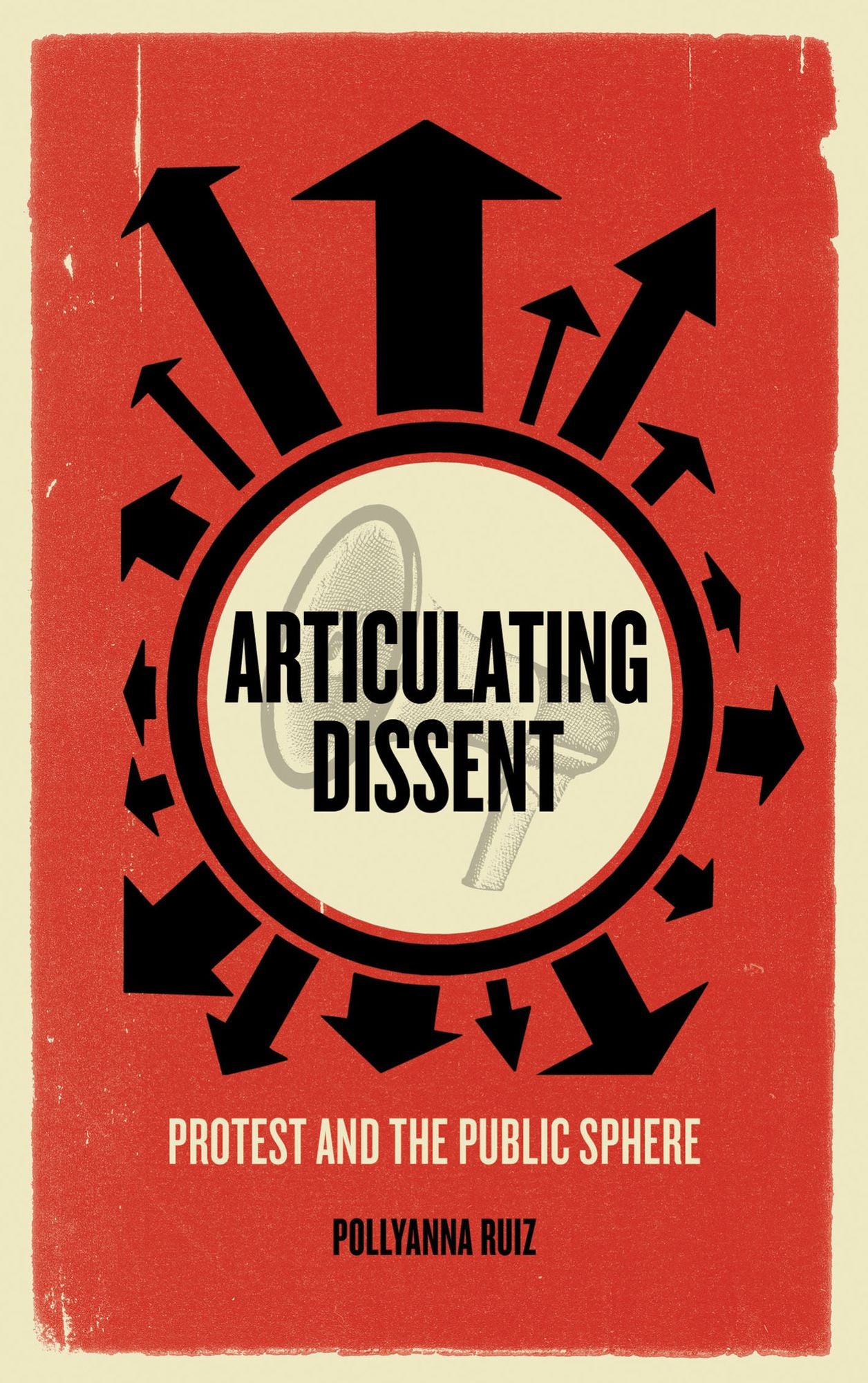 Articulating Dissent: Protest and the Public Sphere