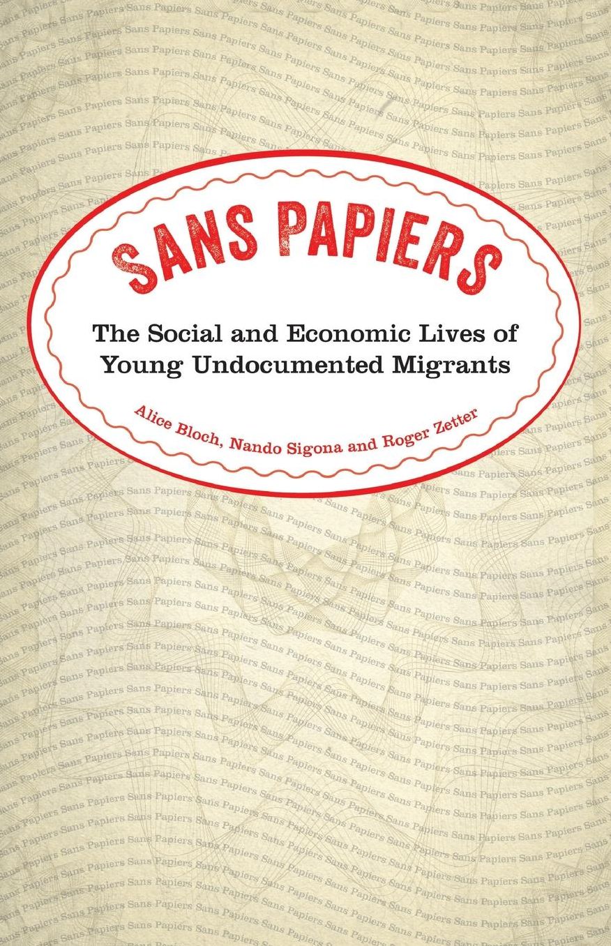 Sans Papiers: The Social and Economic Lives of Undocumented Migrants