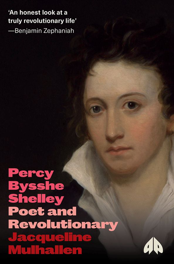 Percy Bysshe Shelley : Poet and Revolutionary