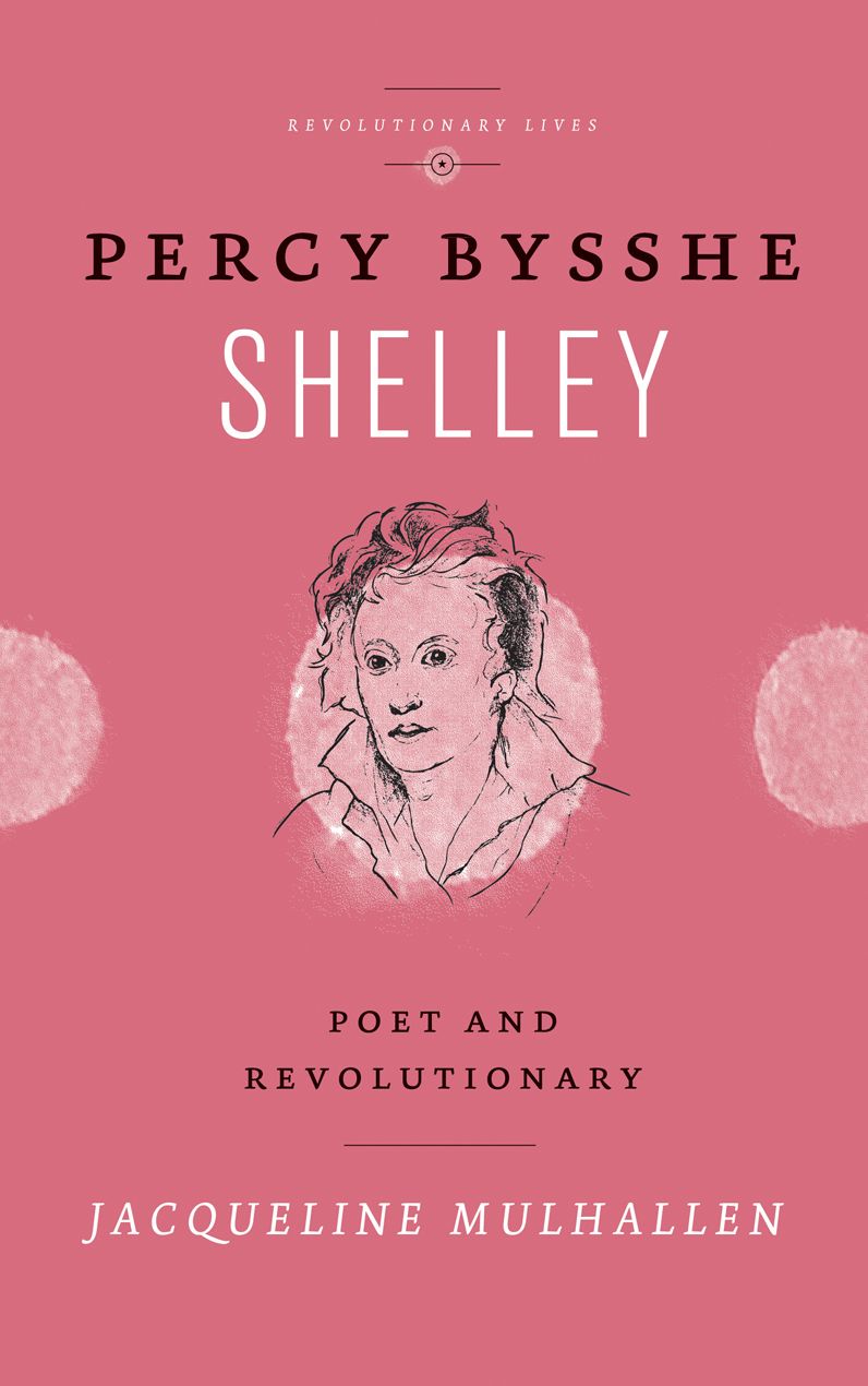 Percy Bysshe Shelley: Poet and Revolutionary