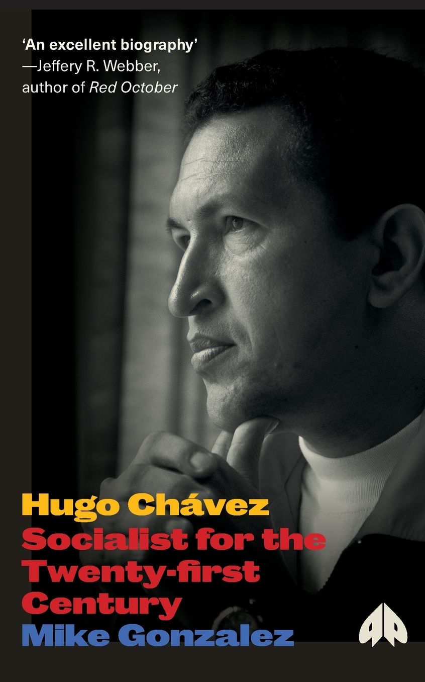 Hugo Chavez: Socialist for the 21st Century