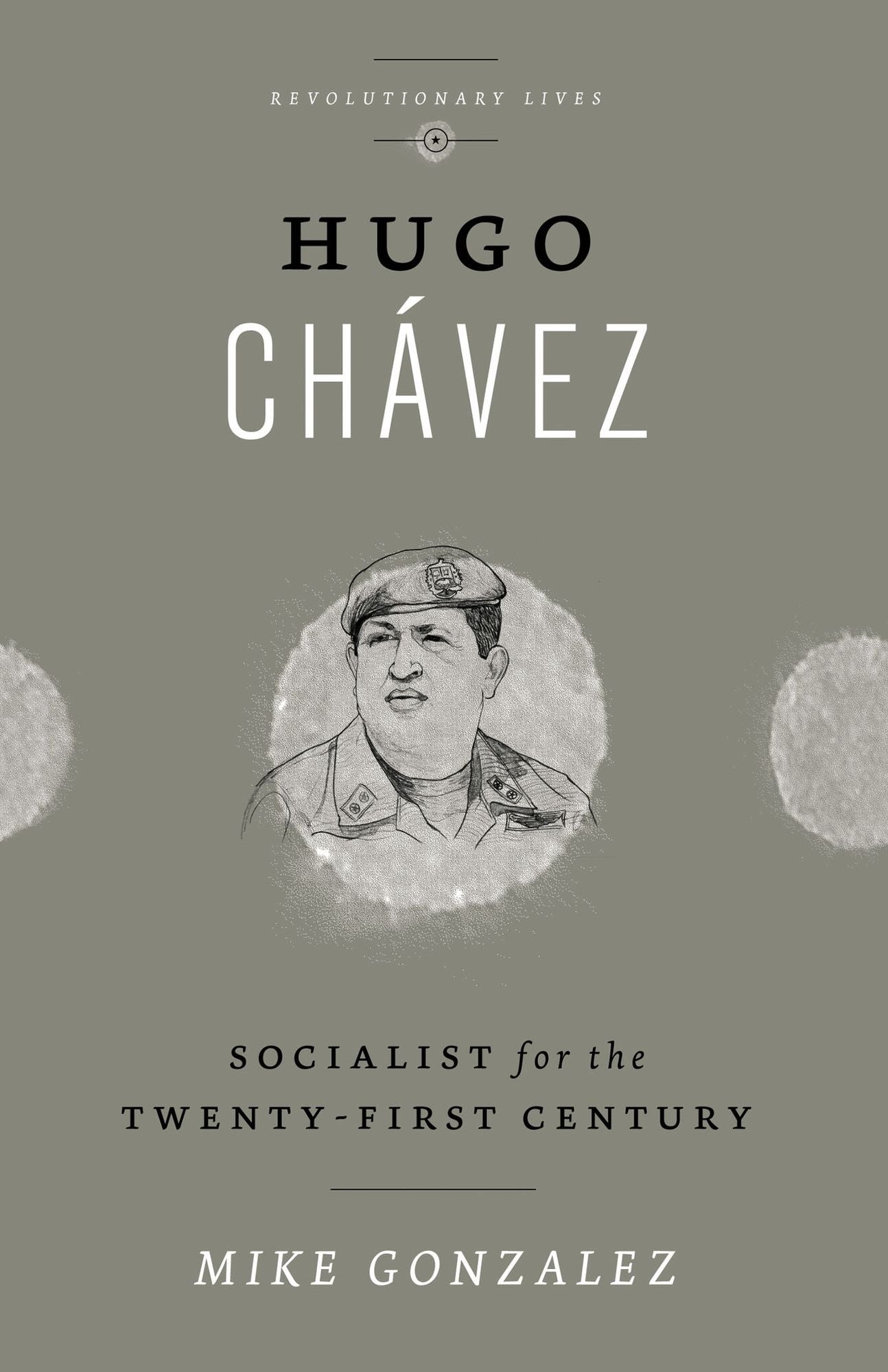 Hugo Chavez: Socialist for the 21st Century