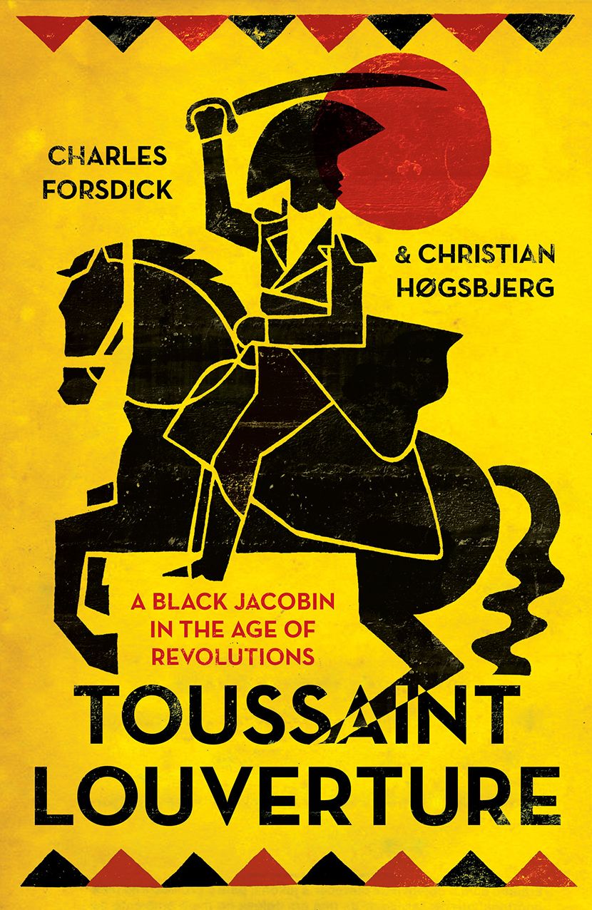 Toussaint Louverture: A Black Jacobin in the Age of Revolutions