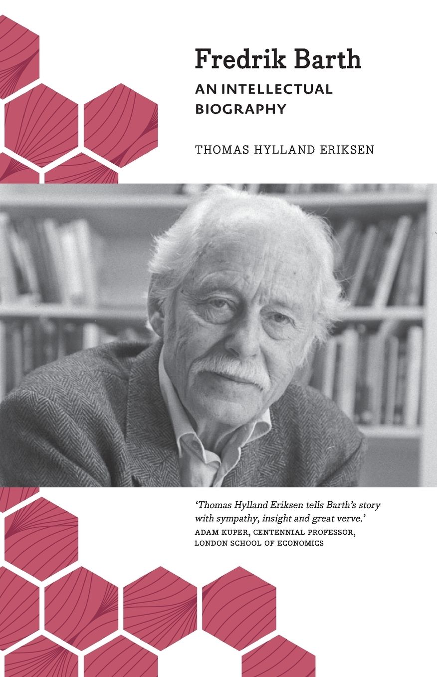Fredrik Barth: An Intellectual Biography