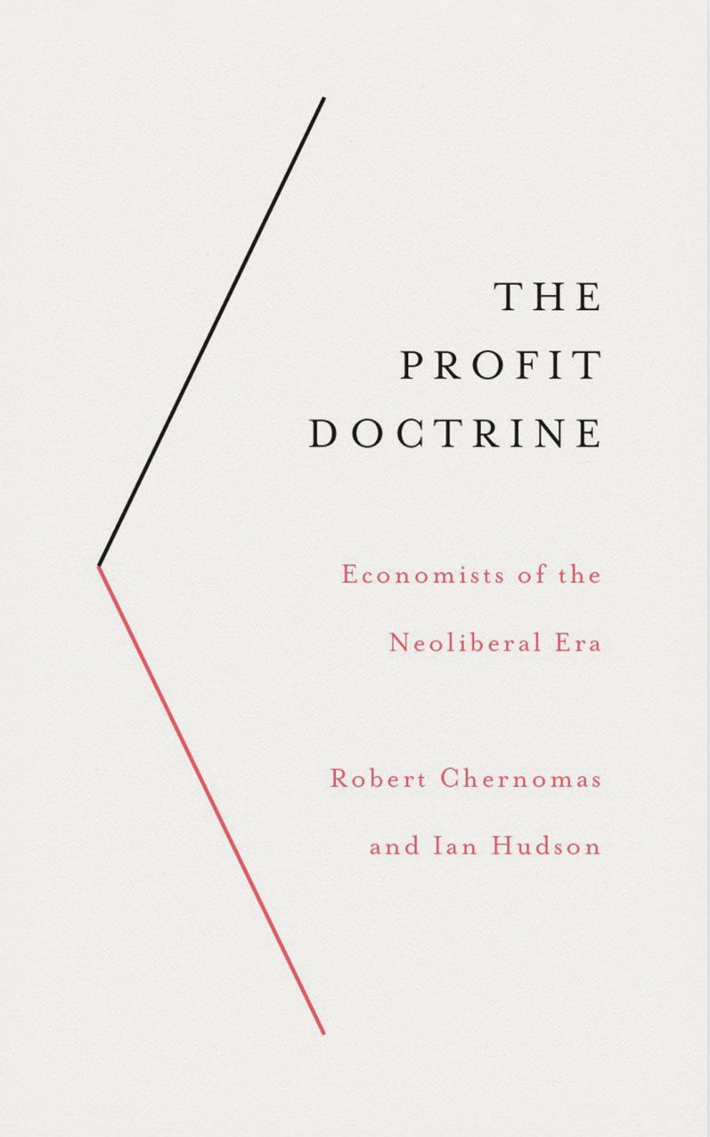 The Profit Doctrine: Economists of the Neoliberal Era