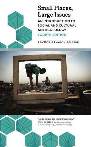 Small Places, Large Issues: An Introduction to Social and Cultural Anthropology