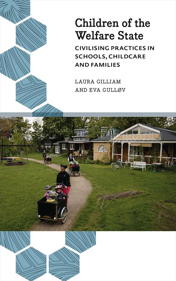 Children of the Welfare State: Civilising Practices in Schools, Childcare and Families