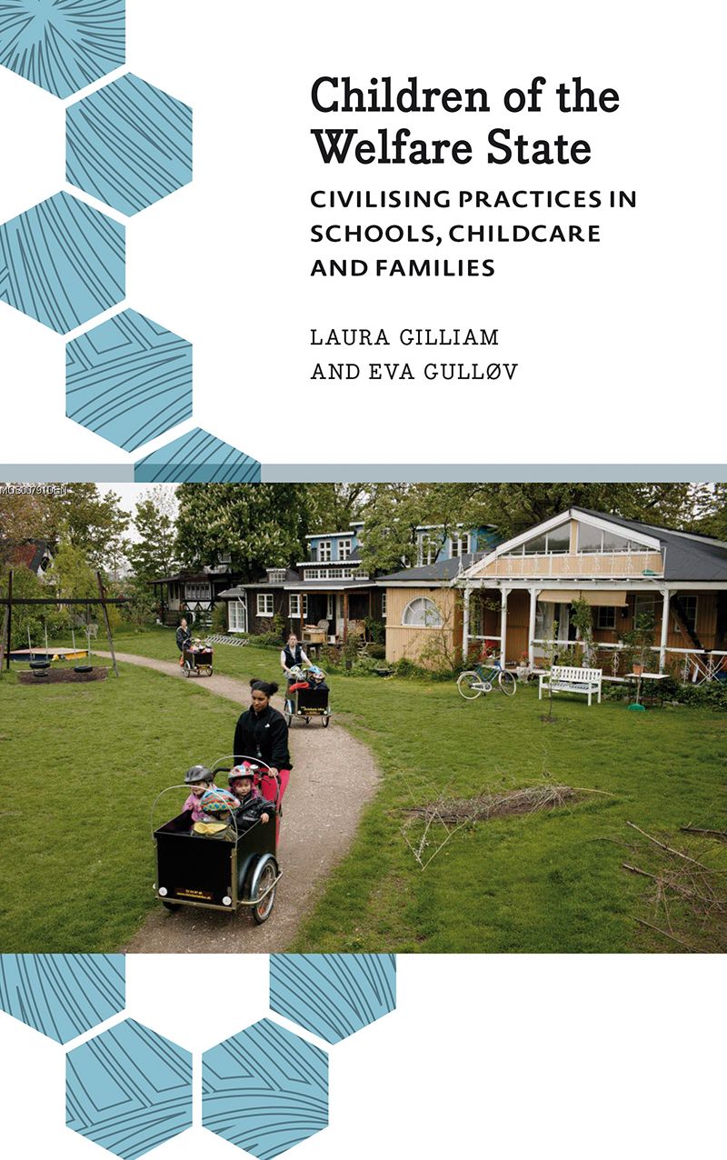 Children of the Welfare State: Civilising Practices in Schools, Childcare and Families