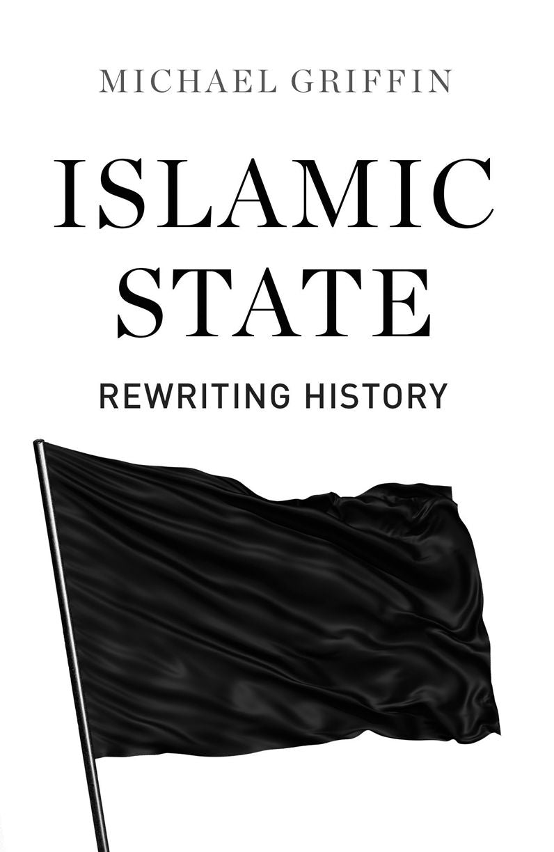 Islamic State : Rewriting History