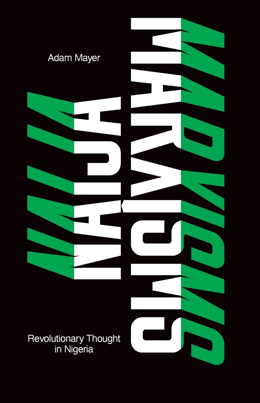 Naija Marxisms: Revolutionary Thought in Nigeria