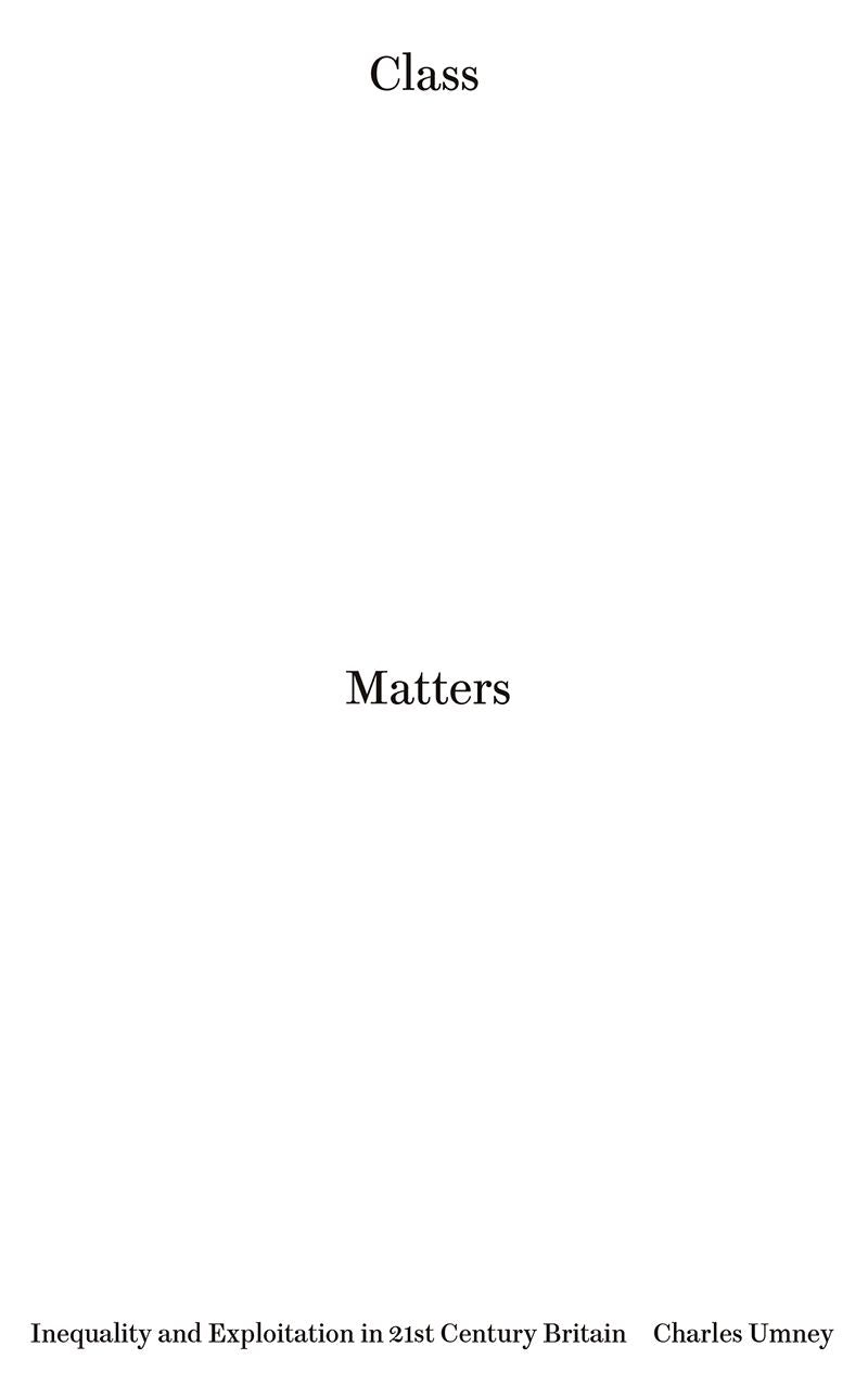 Class Matters: Inequality and Exploitation in 21st Century Britain