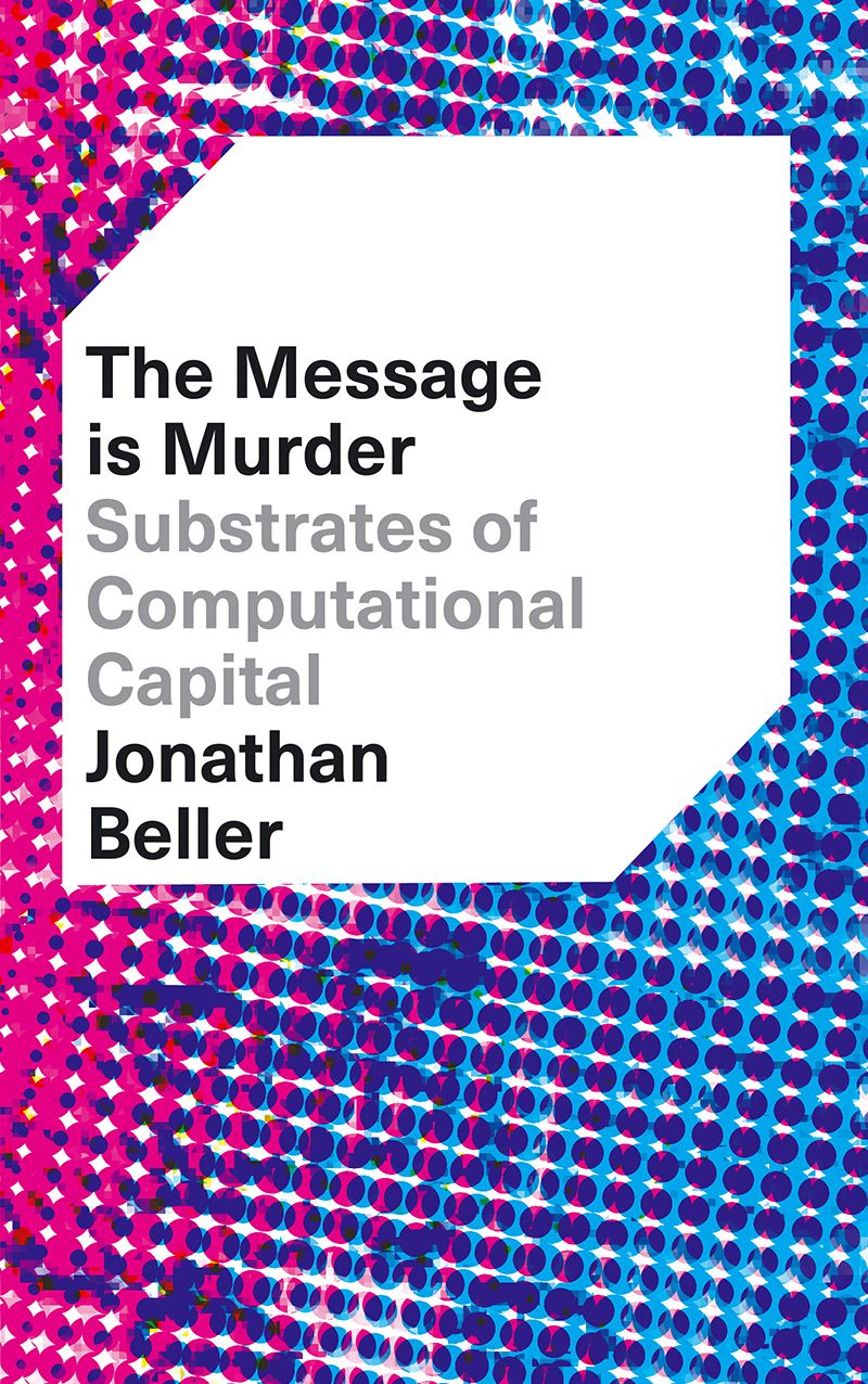 The Message Is Murder: Substrates of Computational Capital