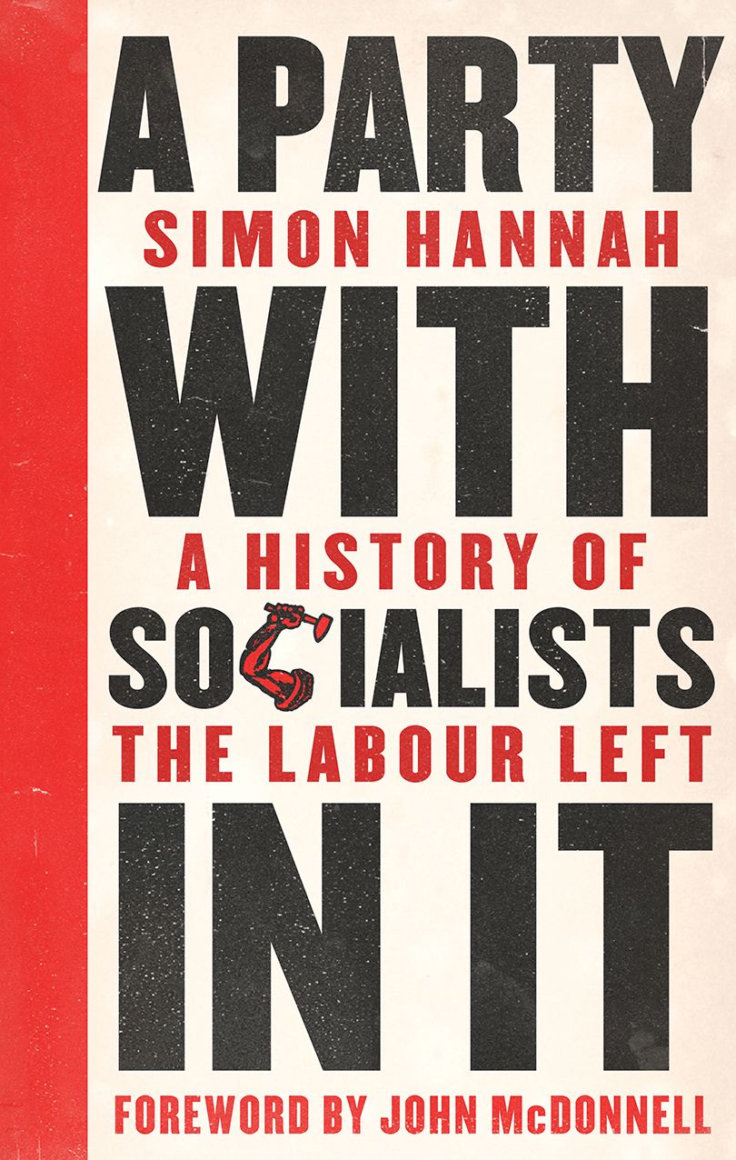 A Party with Socialists in It: A History of the Labour Left
